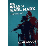 Libro The Ideas Of Karl Marx : Marx At 200 - Alan Woods