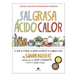 Sal Grasa Acido Calor - Nosrat, Samin