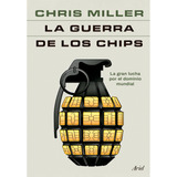 La Guerra De Los Chips Chris Miller