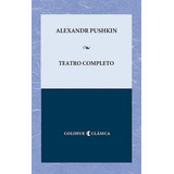 Teatro Completo - Pushkin Alexandr