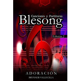 Libro: Canciones Y Partituras Blesong - Adoración (alabanza)