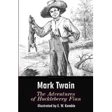 Libro The Adventures Of Huckleberry Finn: Illustrated - K...