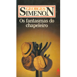 Livro Os Fantasmas Do Chapeleiro - Georges Simenon [1983]