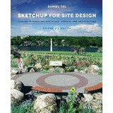 Libro Sketchup For Site Design - Daniel Tal