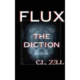 Libro Flux The Diction - Zell, Stephanie L.