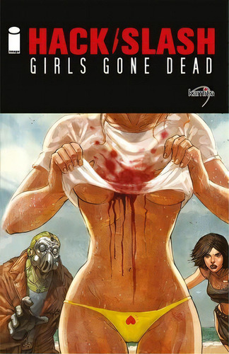 Hack Slash. Girls Gone Dead: No Aplica, De Seely, Tim. Serie No Aplica, Vol. No Aplica. Editorial Kamite Comic, Tapa Blanda, Edición 1 En Español