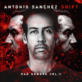 Antonio Sanchez Shift (bad Hombre, Vol. Ii) Lp