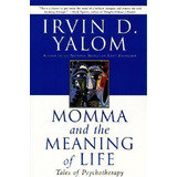 Momma And The Meaning Of Life, De Irvin D Yalom. Editorial Harpercollins Publishers Inc, Tapa Blanda En Inglés