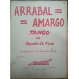 Partitura De Orquesta- Arrabal Amargo- Tango- Gardel-le Pera