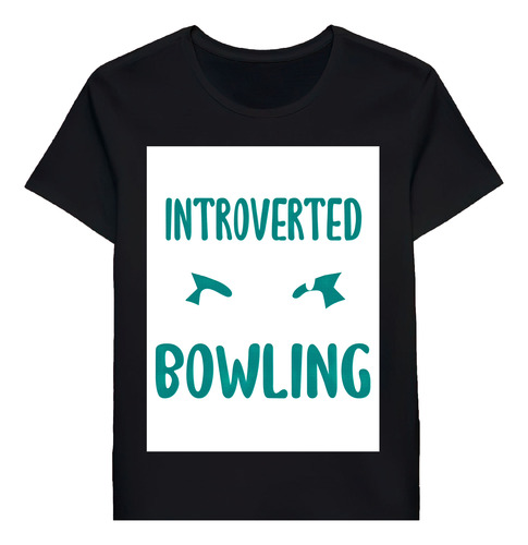 Remera Funny Introverted Bowling Quote 48484671