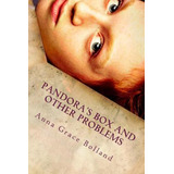 Libro Pandora's Box And Other Problems - Anna Grace Bolland