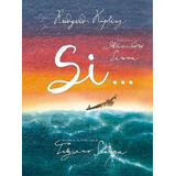 Si..., De Kipling, Rudyard. Editorial Picarona, Tapa Dura En Español