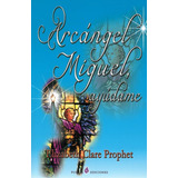 Arcángel Miguel Ayúdame Elizabeth Prophet Porcia