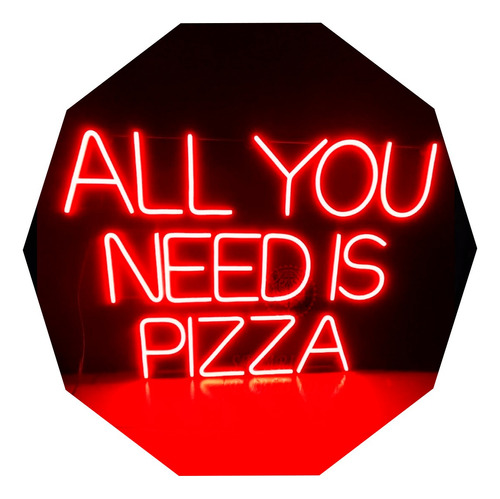 Cartel Neón Led All You Need Is Pizza Deco-luminoso