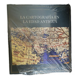 Mapas De La Historia La Cartografía En La Edad Antigua 