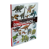 Libro  Mi Primera Enciclopedia De Dinosaurios Pasta Dura