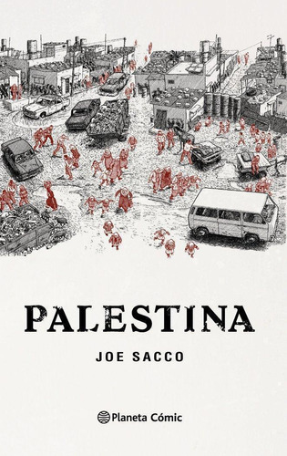 Libro: Palestina (trazado). Sacco, Joe. Planeta Cã³mic