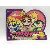 Álbum Panini Powerpuff Girls - Las Chicas Súper Poderosas