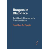 Libro: Burgers In Blackface: Anti-black Restaurants Then And