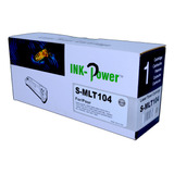 Toner Para Samsung Mlt D104s 104s Ink-power