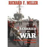 Libro A Carrier At War : On Board The Uss Kitty Hawk In T...