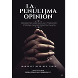 La Penãâºltima Opiniãâ³n, De Ruiz Del Valle, Isabelino. Editorial Punto Rojo Editorial, Tapa Blanda En Español