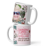 Vaso Mug Personalizado Día De La Mujer Foto Cerámica 11oz