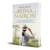 La Reina De Nairobi, De Belen Junco. Editorial La Esfera De Los Libros, Tapa Blanda En Español, 2023