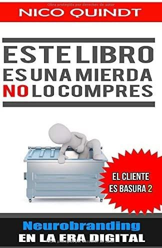 Libro: Este Libro Es Una Mierda, No Lo Compre: Neurobranding