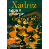 Xadrez - Táticas E Estratégias Dos Campeões