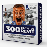 Projeto Arquitetônico Revit + 300 Projetos + 60gb Famílias