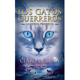 Los Gatos Guerreros 2 - La Nueva Profecia - Claro De Luna