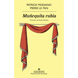 Muãâequita Rubia, De Modiano, Patrick. Editorial Anagrama, Tapa Blanda En Español