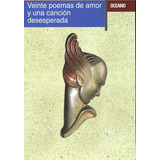 Veinte Poemas De Amor Y Una Canción Desesperada , De Neruda, Pablo. Editorial Oceano, Edición 1 En Español