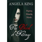 Libro The Blood Of Kings - Angela King