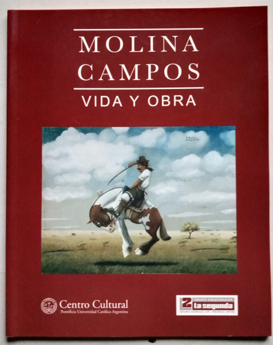 Molina Campos Vida Y Obra Ed. Universidad Católica 2007 