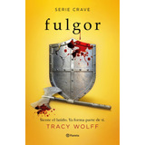 Fulgor (serie Crave 4), De Wolff, Tracy. Serie Planeta Internacional Editorial Planeta México, Tapa Blanda En Español, 2022
