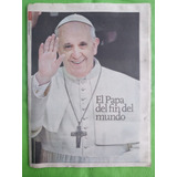 Suplemento Diario Clarin El Papa Del Fin Del Mundo 17/3/2013