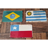 Antiguos Carteles Chapa No Enlozado Bandera Brasil Uru Chile