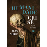 Libro Humanidade Em Crise O Fardo De Pertencer A Si Mesmo De