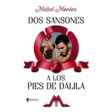 Dos Sansones A Los Pies De Dalila - Montes, Mabel