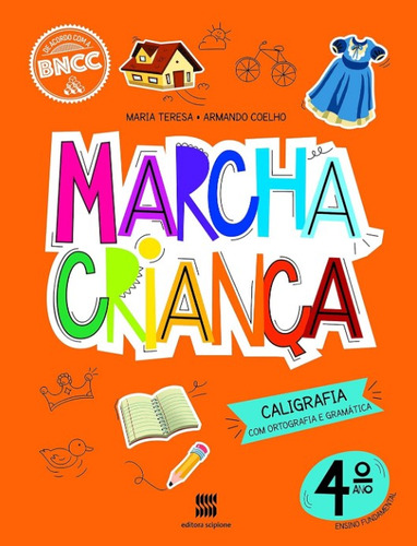 Marcha Crianca - Caligrafia Com Ortografia E Gramatica - 4ª Ano