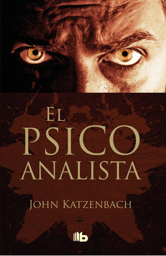El Psicoanalista (edición Décimo Aniversario), De Katzenbach., Vol. 0.0. Editorial Debolsillo, Tapa Blanda, Edición 1 En Español, 2018