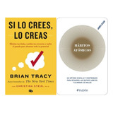 Combo Pack Libros Si Lo Crees Lo Creas + Habitos Atomicos