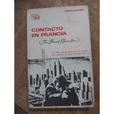 Contacto En Francia. Moore (1972/225 Pág.).