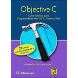 Objective - C: Curso Practico Para Programadores Mac Os X, I
