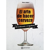 El Arte De Hacer Cerveza