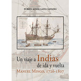 Un Viaje A Indias De Ida Y Vuelta Manuel Mingo 1726-1807