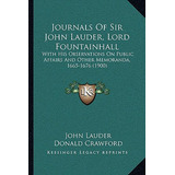 Libro Journals Of Sir John Lauder, Lord Fountainhall: Wit...