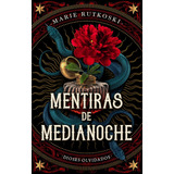 Libro Mentiras De Medianoche - Marie Rutkoski